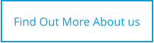 Find Out More About us
